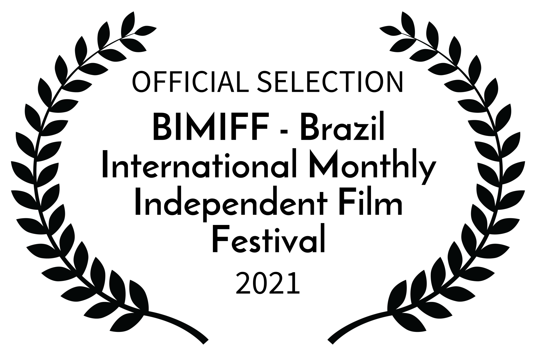 OFFICIAL SELECTION - BIMIFF - Brazil International Monthly Independent Film Festival - 2021
